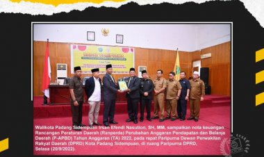 Walikota Padang Sidempuan Irsan Efendi Nasution, SH, MM, sampaikan nota keuangan Rancangan Peraturan Daerah (Ranperda) Perubahan Anggaran Pendapatan dan Belanja Daerah (P-APBD) Tahun Anggaran (TA) 2022