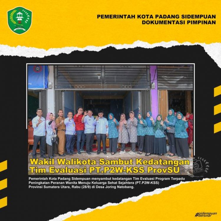 Pemerintah Kota Padang Sidempuan menyambut kedatangan Tim Evaluasi Program Terpadu Peningkatan Peranan Wanita Menuju Keluarga Sehat Sejahtera (PT.P2W-KSS) Provinsi Sumatera Utara