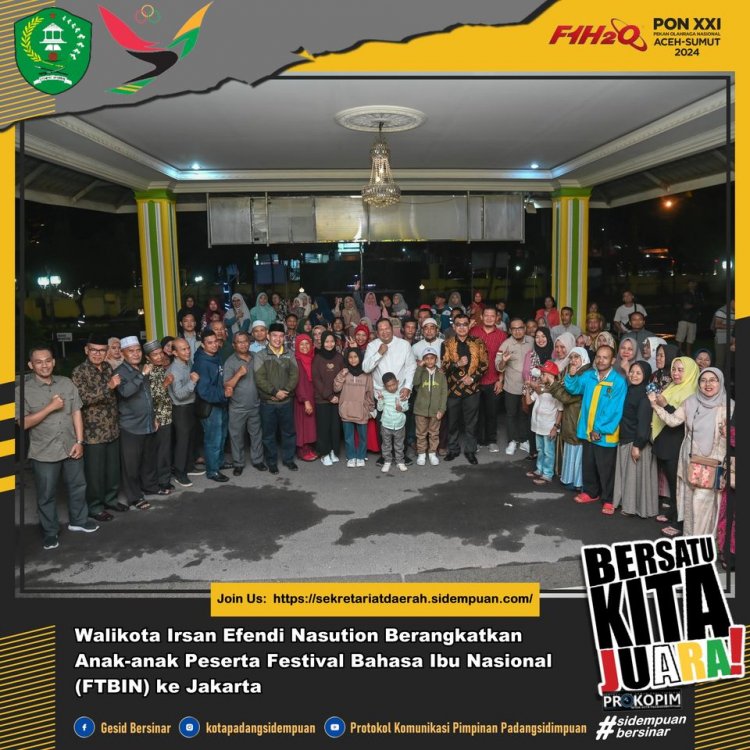 Walikota Padang Sidempuan melepas kontingen terbaik, utusan Kota Padang Sidempuan mengikuti lomba Festival Tunas Bahasa Ibu di tingkat Nasional