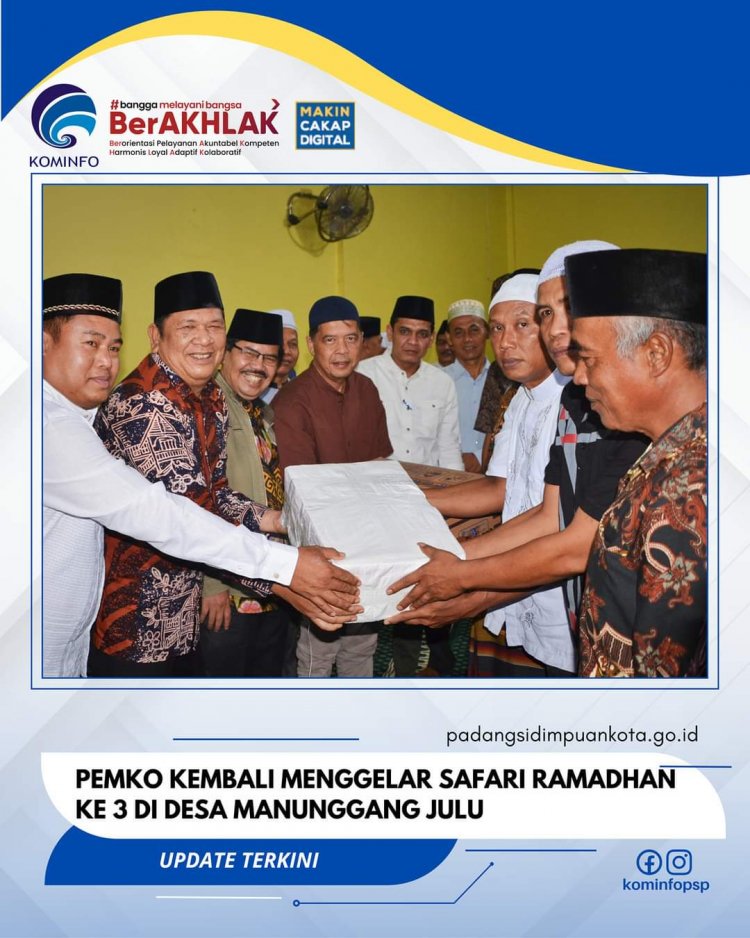 Pemerintah Kota Padang Sidempuan Kembali Menggelar Safari Ramadhan ke 3 di Desa Manunggang Julu