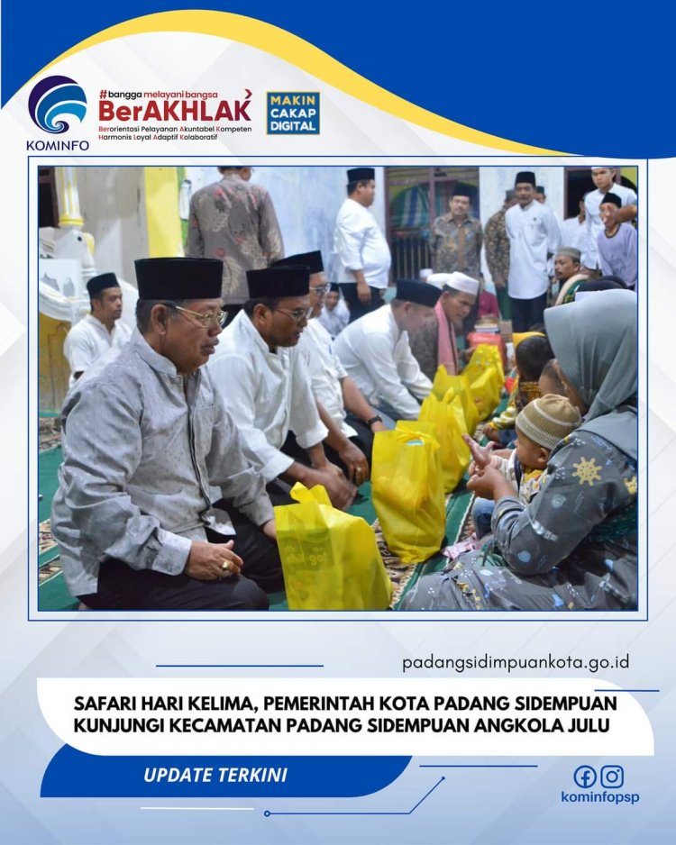 SAFARI HARI KELIMA, PEMERINTAH KOTA PADANG SIDEMPUAN KUNJUNGI KECAMATAN PADANG SIDEMPUAN ANGKOLA JULU