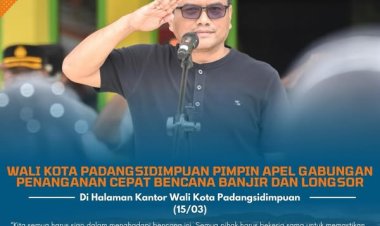Wali Kota Padangsidimpuan Pimpin Apel Gabungan penanganan cepat Bencana Banjir dan Longsor