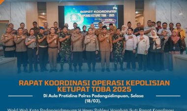 Wakil Wali Kota Padangsidimpuan Hadiri Rakor Operasi Ketupat Toba 2025.