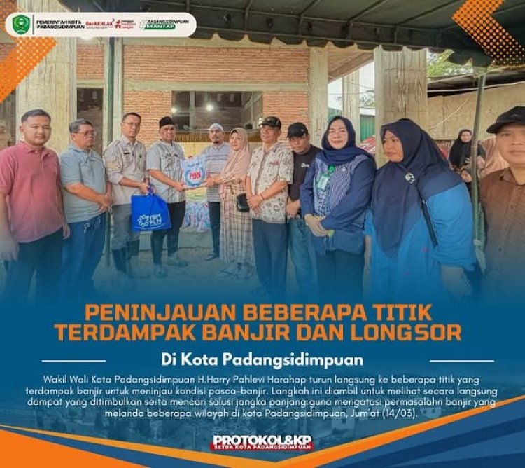 Wakil Wali Kota Padangsidimpuan, H. Harry Pahlevi Haharap Turun Langsung ke Beberapa Titik yang Terdampak Banjir