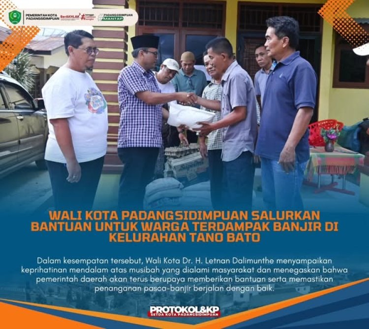 Wali Kota Padangsidimpuan Salurkan Bantuan untuk Warga Terdampak Banjir di Kelurahan Tano Bato