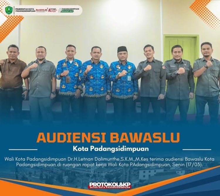 Wali Kota Padangsidimpuan Terima Audiensi dari Bawaslu Kota Padangsidimpuan