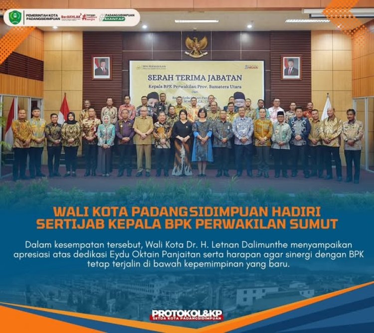 Wali Kota Padangsidimpuan Hadiri Sertijab Kepala BPK Perwakilan Sumut