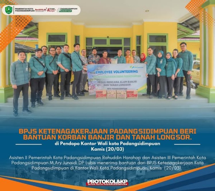 BPJS Ketenagakerjaan Padangsidimpuan beri bantuan Korban Banjir dan Tanah Longsor.