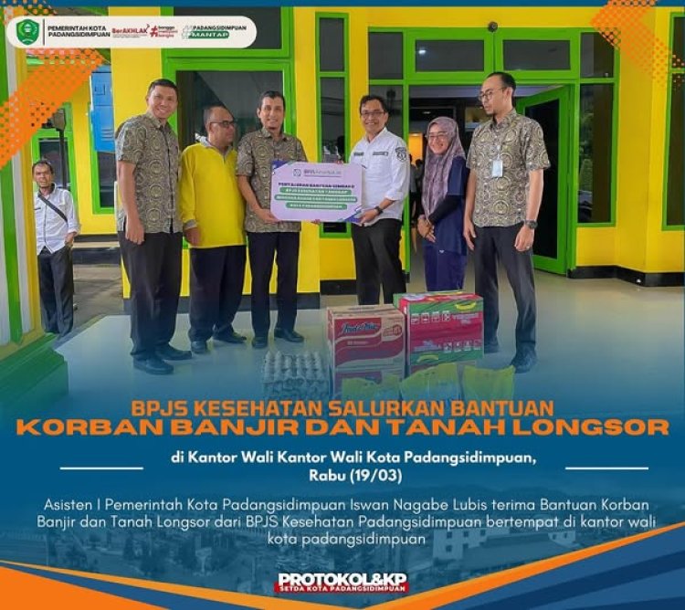 Terima Bantuan dari BPJS Kesehatan kota Padangsidimpuan untuk Korban Banjir dan Tanah Longsor