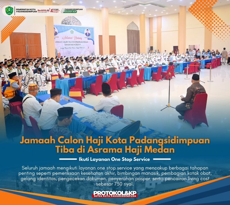 Tiba di Asrama Haji Medan, Jamaah Calon Haji Kota Padangsidimpuan Ikuti Layanan One Stop Service