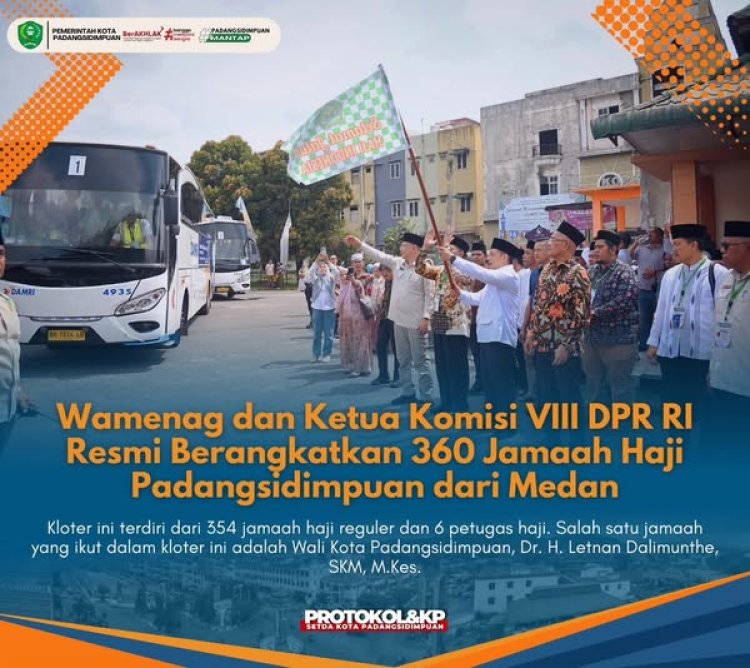 Wakil Menteri Agama RI bersama Ketua Komisi VIII DPR RI secara resmi melepas keberangkatan 360 jamaah haji Kota Padangsidimpuan dari Asrama Haji Medan menuju Tanah Suci