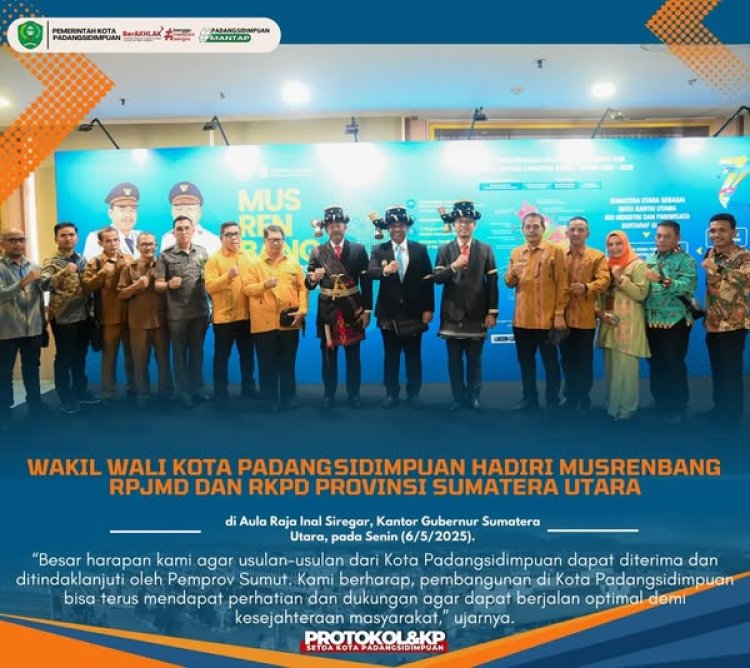 Wakil Wali Kota Padangsidimpuan Hadiri Musrenbang RPJMD dan RKPD Provinsi Sumatera Utara