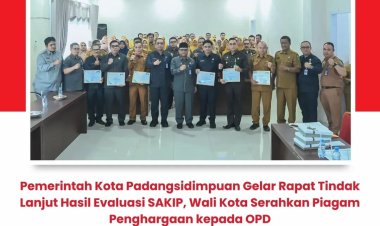 Pemko Padangsidimpuan Gelar Rapat Tindak Lanjut Evaluasi SAKIP 2024, Wali Kota Serahkan Penghargaan kepada OPD Berprestasi