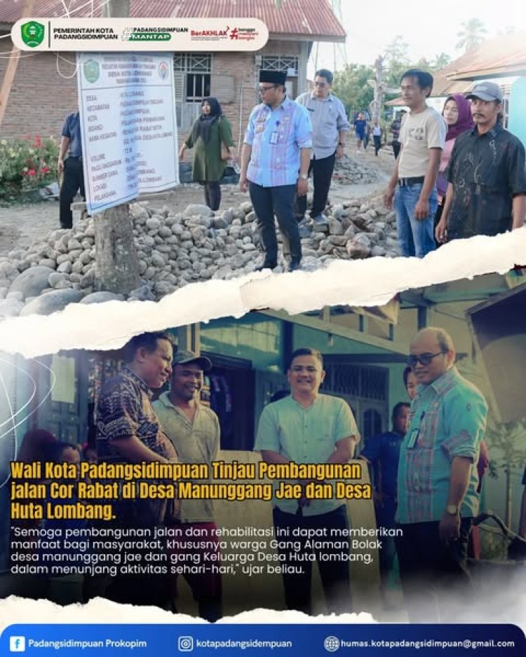 Wali Kota Padangsidimpuan Tinjau Pembangunan jalan Cor Rabat di Desa Manunggang Jae dan Desa Huta Lombang