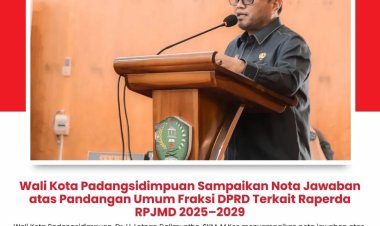 Wali Kota Padangsidimpuan Sampaikan Nota Jawaban atas Pandangan Umum Fraksi DPRD Terkait Raperda RPJMD 2025–2029
