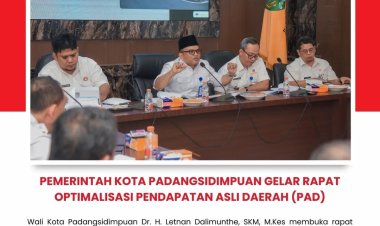 PEMERINTAH KOTA PADANGSIDIMPUAN GELAR RAPAT OPTIMALISASI PENDAPATAN ASLI DAERAH (PAD)