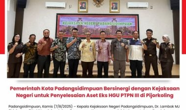 Pemerintah Kota Padangsidimpuan Bersinergi dengan Kejaksaan Negeri untuk Penyelesaian Aset Eks HGU PTPN III di Pijorkoling