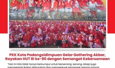 PKK Kota Padangsidimpuan Gelar Gathering Akbar, Rayakan HUT RI ke-80 dengan Semangat Kebersamaan