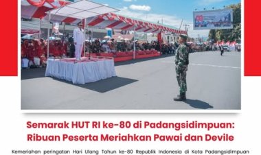 Semarak HUT RI ke-80 di Padangsidimpuan: Ribuan Peserta Meriahkan Pawai dan Devile