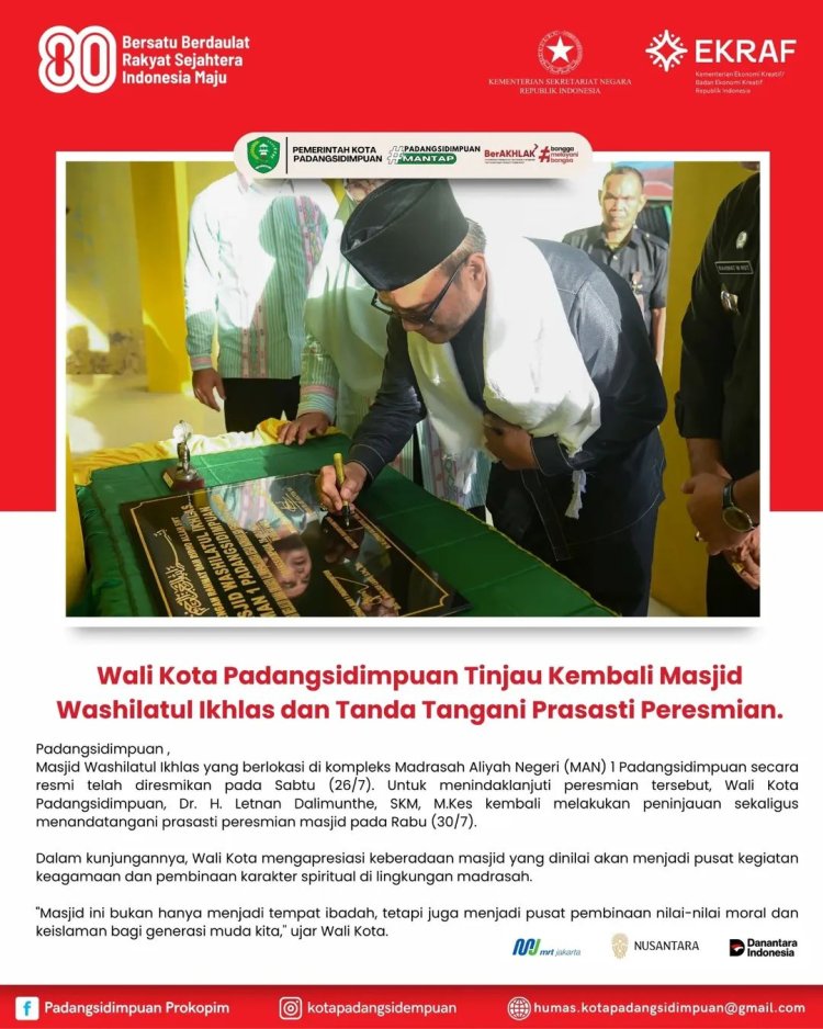 Wali Kota Padangsidimpuan Tinjau Kembali Masjid Washilatul Ikhlas dan Tanda Tangani Prasasti Peresmian.