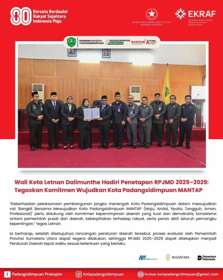 Wali Kota Letnan Dalimunthe Hadiri Penetapan RPJMD 2025–2029: Tegaskan Komitmen Wujudkan Kota Padangsidimpuan MANTAP