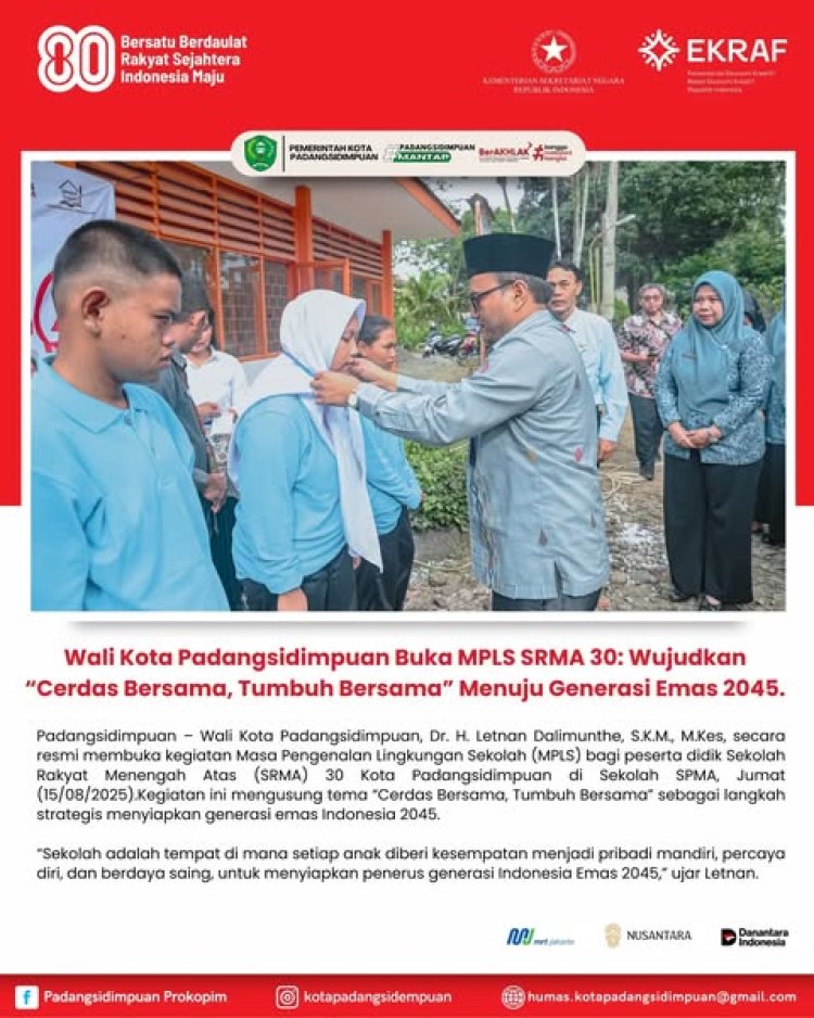 Wali Kota Padangsidimpuan Buka MPLS SRMA 30: Wujudkan “Cerdas Bersama, Tumbuh Bersama” Menuju Generasi Emas 2045.