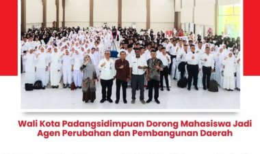 Wali Kota Padangsidimpuan Dorong Mahasiswa Jadi Agen Perubahan dan Pembangunan Daerah