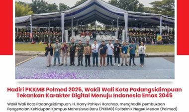 Hadiri PKKMB Polmed 2025, Wakil Wali Kota Padangsidimpuan Tekankan Karakter Digital Menuju Indonesia Emas 2045
