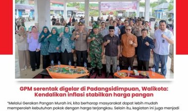 GPM serentak digelar di Padangsidimpuan, Walikota: Kendalikan inflasi stabilkan harga pangan