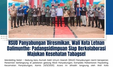 RSUD Panyabungan Diresmikan, Wali Kota Letnan Dalimunthe: Padangsidimpuan Siap Berkolaborasi Majukan Kesehatan Tabagsel