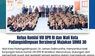 Ketua Komisi VIII DPR RI dan Wali Kota Padangsidimpuan Bersinergi Majukan SRMA 30