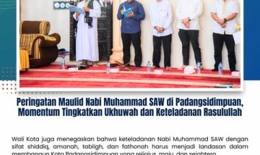 Peringatan Maulid Nabi Muhammad SAW di Padangsidimpuan, Momentum Tingkatkan Ukhuwah dan Keteladanan Rasulullah