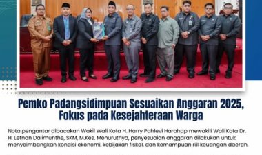 Pemko Padangsidimpuan Sesuaikan Anggaran 2025, Fokus pada Kesejahteraan Warga