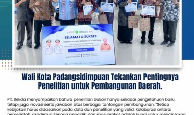 Wali Kota Padangsidimpuan Tekankan Pentingnya Penelitian untuk Pembangunan Daerah.
