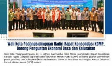 Wali Kota Padangsidimpuan Hadiri Rapat Konsolidasi KDMP, Dorong Penguatan Ekonomi Desa dan Kelurahan