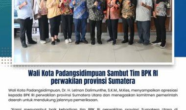 Wali Kota Padangsidimpuan Sambut Tim BPK RI perwakilan provinsi Sumatera