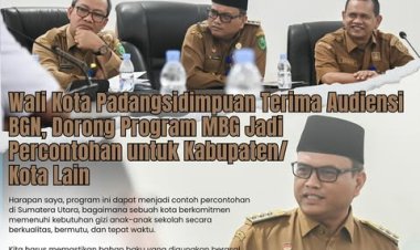 Wali Kota Padangsidimpuan Terima Audiensi BGN, Dorong Program MBG Jadi Percontohan untuk Kabupaten/Kota Lain