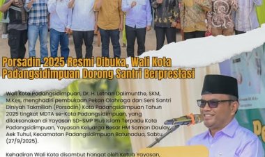 Porsadin 2025 Resmi Dibuka, Wali Kota Padangsidimpuan Dorong Santri Berprestasi