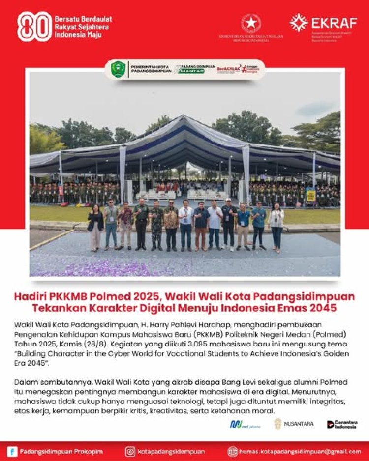Hadiri PKKMB Polmed 2025, Wakil Wali Kota Padangsidimpuan Tekankan Karakter Digital Menuju Indonesia Emas 2045