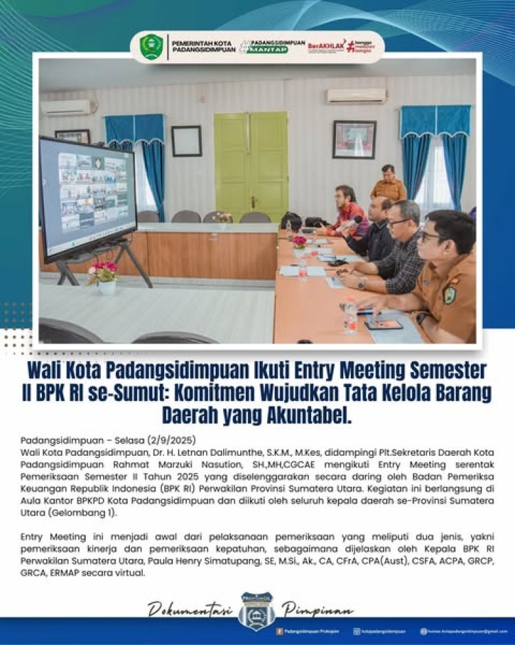 Wali Kota Padangsidimpuan Ikuti Entry Meeting Semester II BPK RI se-Sumut: Komitmen Wujudkan Tata Kelola Barang Daerah yang Akuntabel