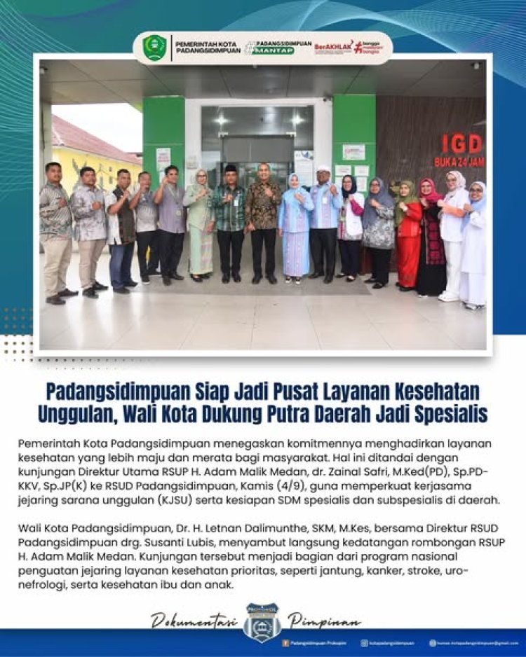 Pemerintah Kota Padangsidimpuan menegaskan komitmennya menghadirkan layanan kesehatan yang lebih maju dan merata bagi masyarakat