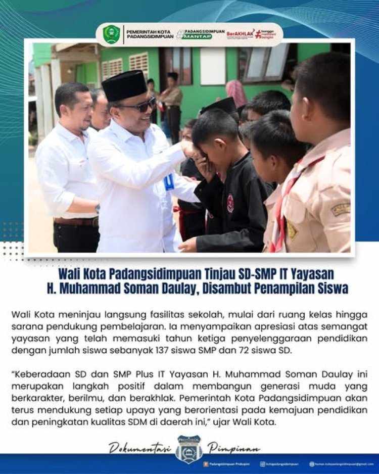 Wali Kota Padangsidimpuan Tinjau SD-SMP IT Yayasan H. Muhammad Soman Daulay, Disambut Penampilan Siswa