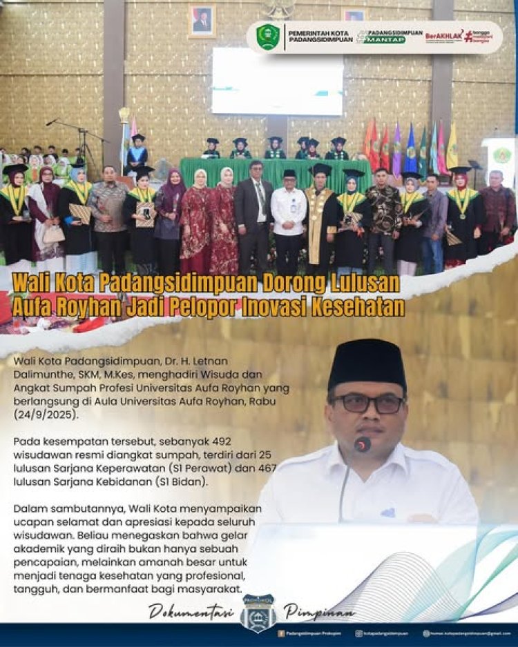 Wali Kota Padangsidimpuan Dorong Lulusan Aufa Royhan Jadi Pelopor Inovasi Kesehatan