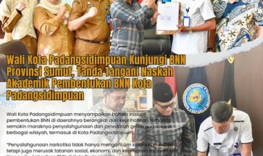 Wali Kota Padangsidimpuan Kunjungi BNN Provinsi Sumut, Tanda Tangani Naskah Akademik Pembentukan BNN Kota Padangsidimpuan