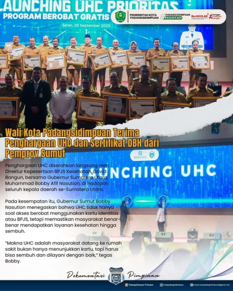 Wali Kota Padangsidimpuan Terima Penghargaan UHC dan Sertifikat DBH dari Pemprov Sumut