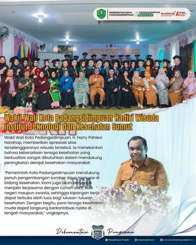 Wakil Wali Kota Padangsidimpuan Hadiri Wisuda Institut Teknologi dan Kesehatan Sumut