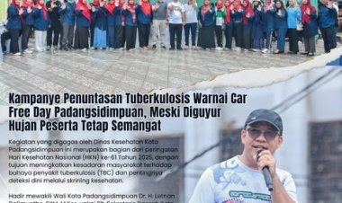 Kampanye Penuntasan Tuberkulosis Warnai Car Free Day Padangsidimpuan, Meski Diguyur Hujan Peserta Tetap Semangat
