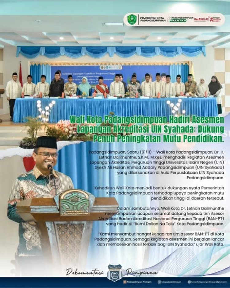 Wali Kota Padangsidimpuan Hadiri Asesmen Lapangan Akreditasi UIN Syahada: Dukung Penuh Peningkatan Mutu Pendidikan.