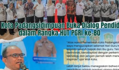 Wali Kota Padangsidimpuan Buka Dialog Pendidikan dalam Rangka HUT PGRI ke-80