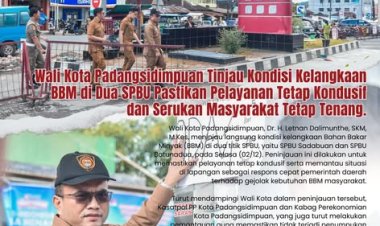 Wali Kota Padangsidimpuan Tinjau Kondisi Kelangkaan BBM di Dua SPBU Pastikan Pelayanan Tetap Kondusif dan Serukan Masyarakat Tetap Tenang